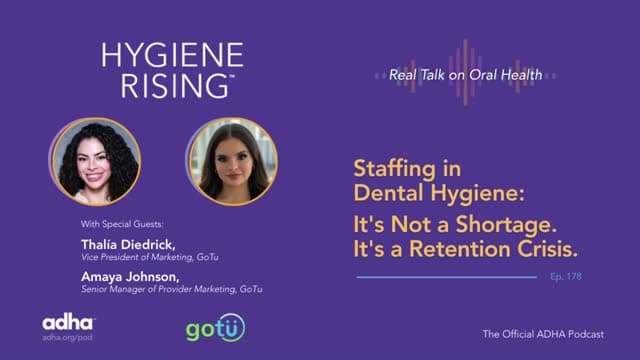 Staffing in Dental Hygiene: It's Not a Shortage. It's a Retention Crisis (Ep 178)